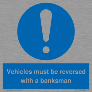 Vehicles must be reversed with a banksman
